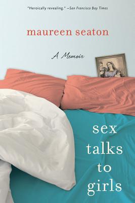 Sex Talks to Girls: A Memoir (Living Out: Gay and Lesbian Autobiog)