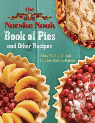 Image for The Norske Nook Book of Pies and Other Recipes (Volume 1) The Norske Nook Book of Pies and Other Recipes (Volume 1)