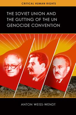 The Soviet Union and the Gutting of the UN Genocide Convention (Critical Human Rights)