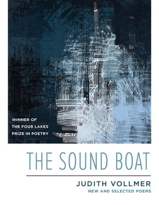 The Sound Boat: New and Selected Poems (Wisconsin Poetry Series)