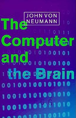 The Computer and the Brain (The Silliman Memorial Lectures Series)