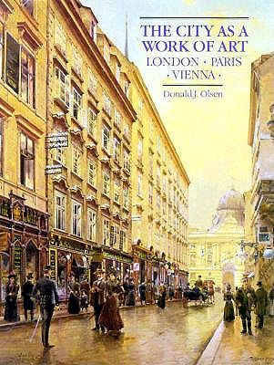 The City as a Work of Art: London, Paris, Vienna