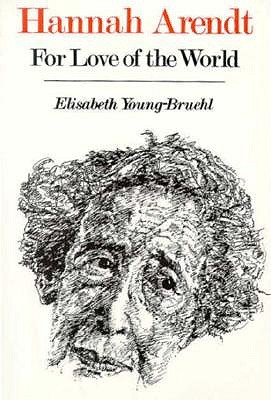 Hannah Arendt: For Love of the World