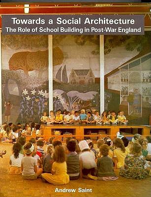 Towards a Social Architecture: The Role of School Building in Post-War England