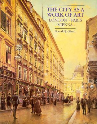 The City as a Work of Art: London, Paris, Vienna