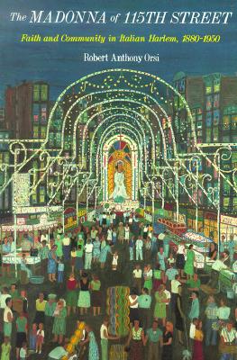 The Madonna of 115th Street: Faith and Community in Italian Harlem