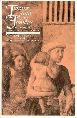 Tuscans and their Families: A Study of the Florentine Catasto of 1427 (Yale Series in Economic and Financial History)