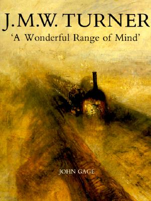 J. M. W. Turner: A Wonderful Range of Mind