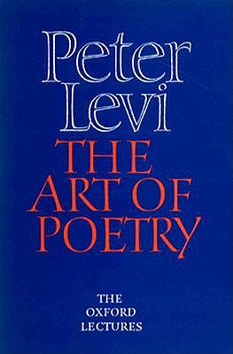 The Art of Poetry: The Oxford Lectures 1984-1989