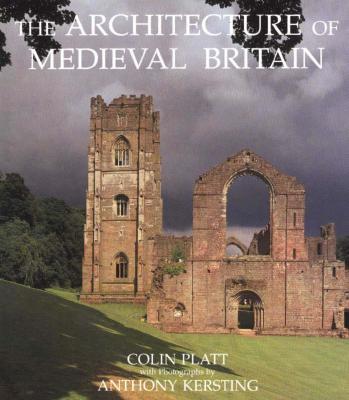 The Architecture of Medieval Britain: A Social History