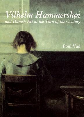 Vilhelm Hammershoi: and Danish Art at the Turn of the Century