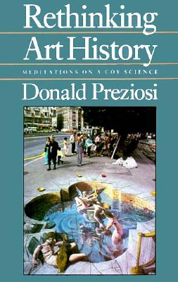 Rethinking Art History: Meditations on a Coy Science
