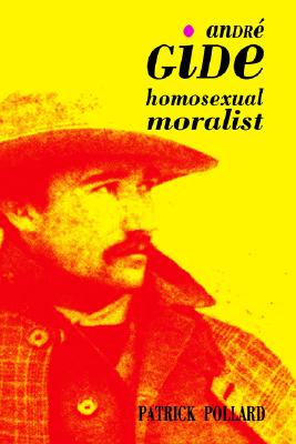 Image for Andre Gide: The Homosexual Moralist