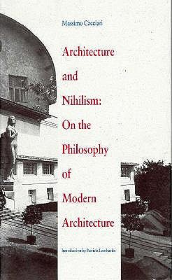 Image for Architecture and Nihilism: On the Philosophy of Modern Architecture