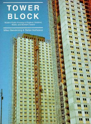Tower Block. Modern Public Housing in England, Scotland, Wales, & Northern Ireland