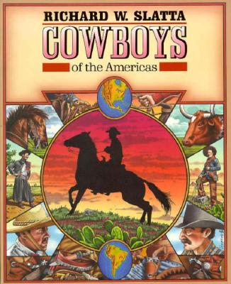 Cowboys of the Americas (The Lamar Series in Western History)