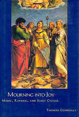 Mourning into Joy: Music, Raphael, and Saint Cecilia