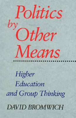 Politics by Other Means: Higher Education and Group Thinking
