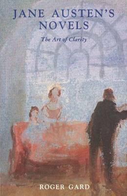 Jane Austen's Novels: The Art of Clarity