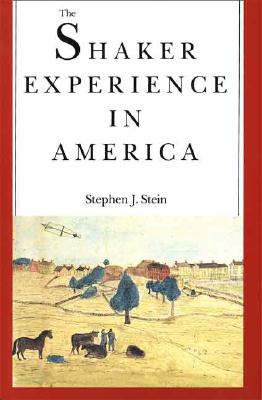 Image for The Shaker Experience in America: A History of the United Society of Believers