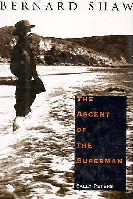 Bernard Shaw: The Ascent of the Superman