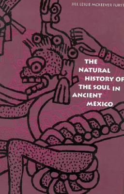Natural History of the Soul in Ancient Mexico