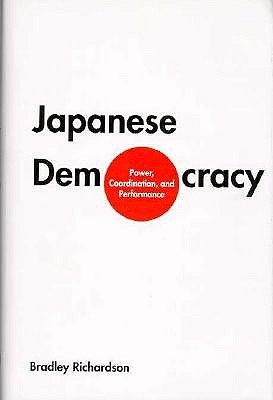 Japanese Democracy: Power, Coordination, and Performance