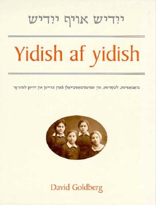 Yidish af Yidish: Grammatical, Lexical, and Conversational Materials for the Second and Third Years of Study (Yale Language Series)