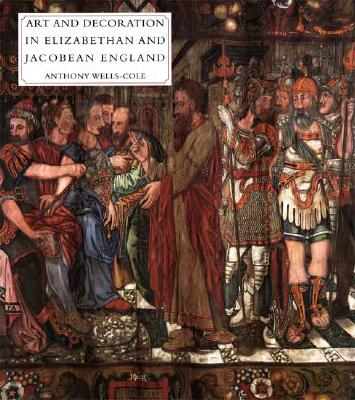 Art and Decoration in Elizabethan and Jacobean England : The Influence of Continental Prints, 1558-1625