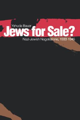 Jew for Sale: Nazi - Jewish Negotiations, 1933 - 1945