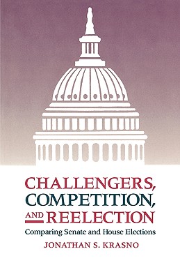 Challengers, Competition, and Reelection: Comparing Senate and House Elections