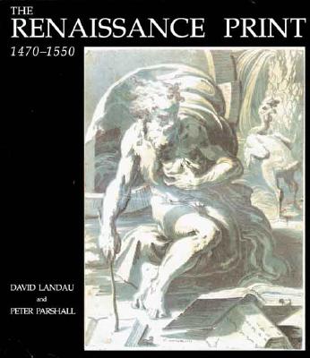 The Renaissance Print: 1470-1550