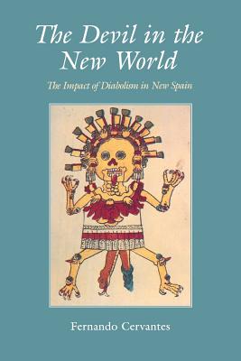 The Devil in the New World: The Impact Of Diabolism In New Spain