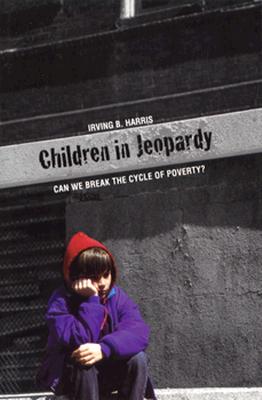 Image for Children in Jeopardy: Can We Break the Cycle of Poverty? (Yale Child Study Center Monograph Series on Child Psychiatry)