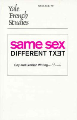 Image for Yale French Studies, Number 90: Same Sex/Different Text? Gay and Lesbian Writing in French (Yale French Studies Series)