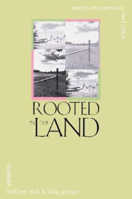Rooted in the Land: Essays on Community and Place