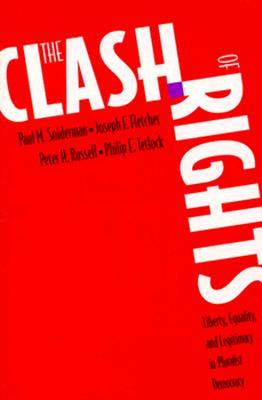 The Clash of Rights: Liberty, Equality, and Legitimacy in Pluralist Democracy