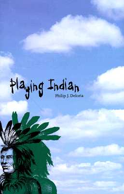 Playing Indian (Yale Historical Publications Series)