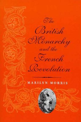 The British Monarchy and the French Revolution