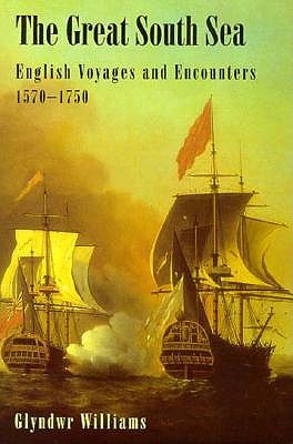 The Great South Sea: English Voyages and Encounters, 1570-1750