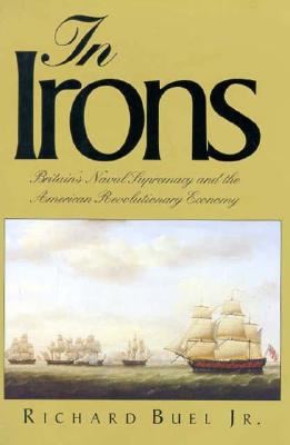 In Irons: Britain's Naval Supremacy and the American Revolutionary Economy.