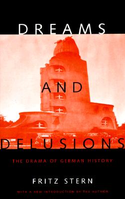 Dreams and Delusions: The Drama of German History