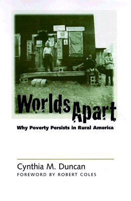 Worlds Apart: Why Poverty Persists in Rural America