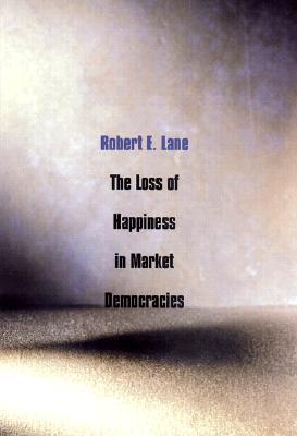 The Loss of Happiness in Market Democracies
