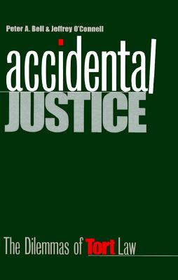 Accidental Justice: The Dilemmas of Tort Law (Yale Contemporary Law Series)
