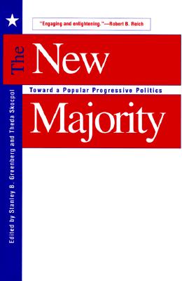 The New Majority: Toward a Popular Progressive Politics