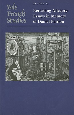 Rereading Allegory: Essays in Memory of Daniel Poirion (Yale French Studies Series)
