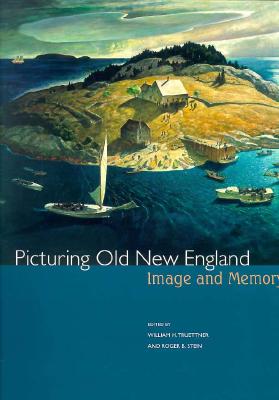 Picturing Old New England: Image and Memory