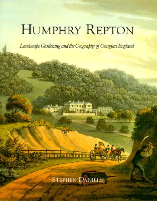 Humphry Repton: Landscape Gardening and the Geography of Georgian England