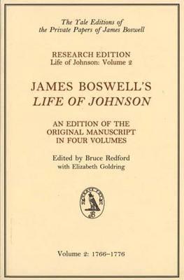 James Boswell's Life of Johnson : An Edition of the Original Manuscript, 1766-1776 (Yale Editions)